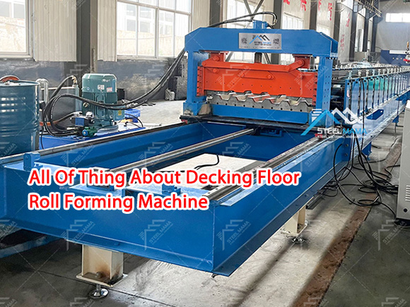 All Of Thing About Decking Floor Roll Forming Machine.jpg
